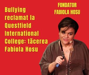Bullying reclamat la Questfield International College: tăcerea Fabiola Hosu